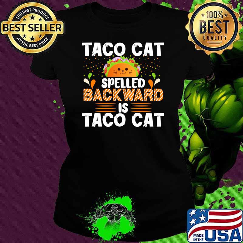Tacocat spelled backwards is tacocat T-Shirt