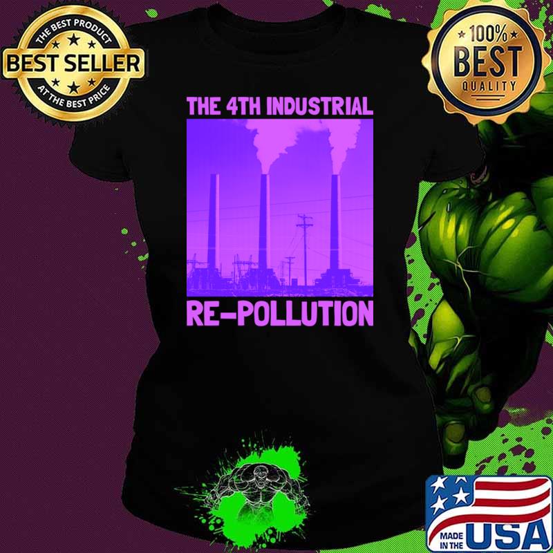 The Fourth Industrial Re-Pollution T-Shirt