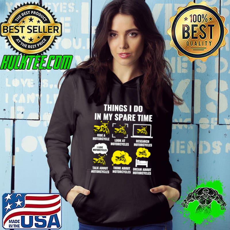 Things I Do In My Spare Time Motorcycles Ride And Look At The Research Motorcycles T-Shirt