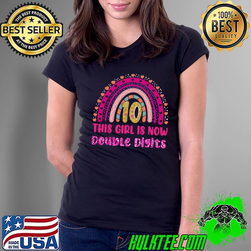 This girl is now double digits rainbow 10 year birthday T-Shirt