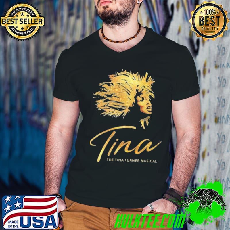 Tina The Tina Turner Musical shirt