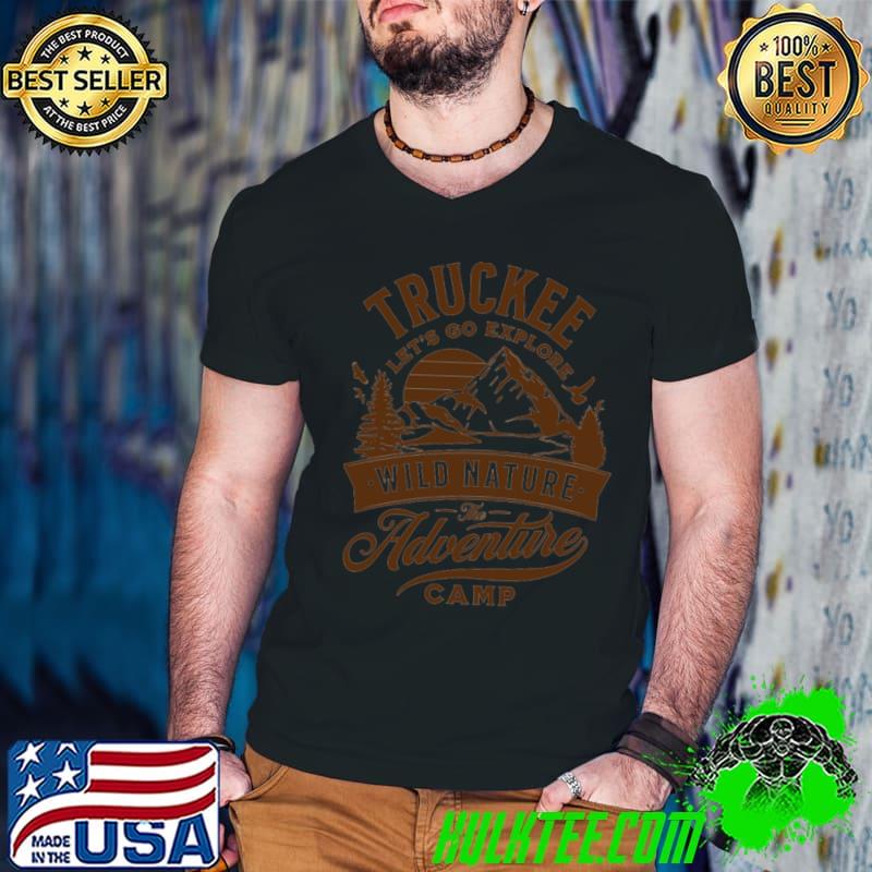 Truckee California Wild Nature Adventure Camp Mountain T-Shirt