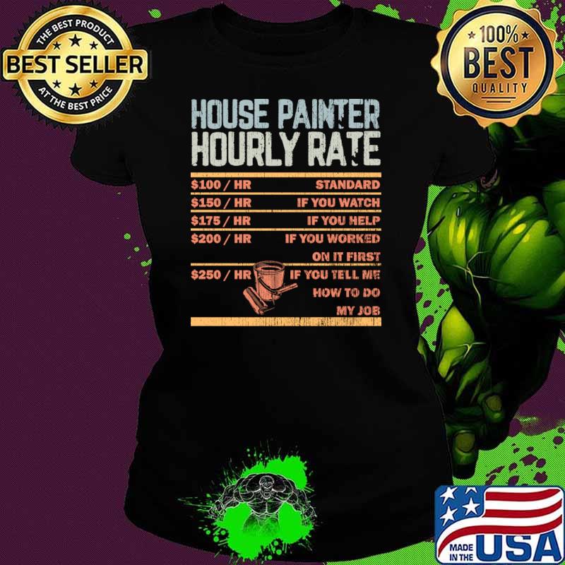 Vintage House Painter Hourly Rate House Painting Professions T-Shirt