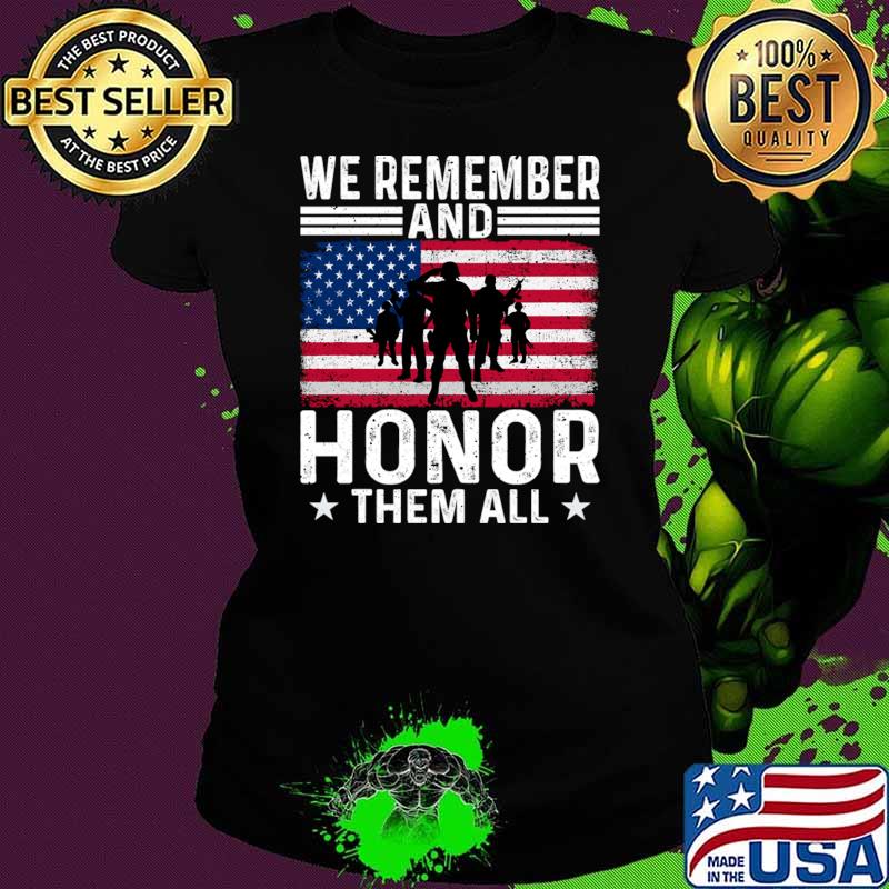 We Remember and Honor Them All, USA Military Veterans Us FlagT-Shirt