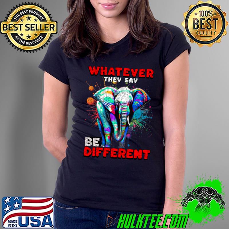 Whatever They Say Be Different Elephant Watercolor T-Shirt