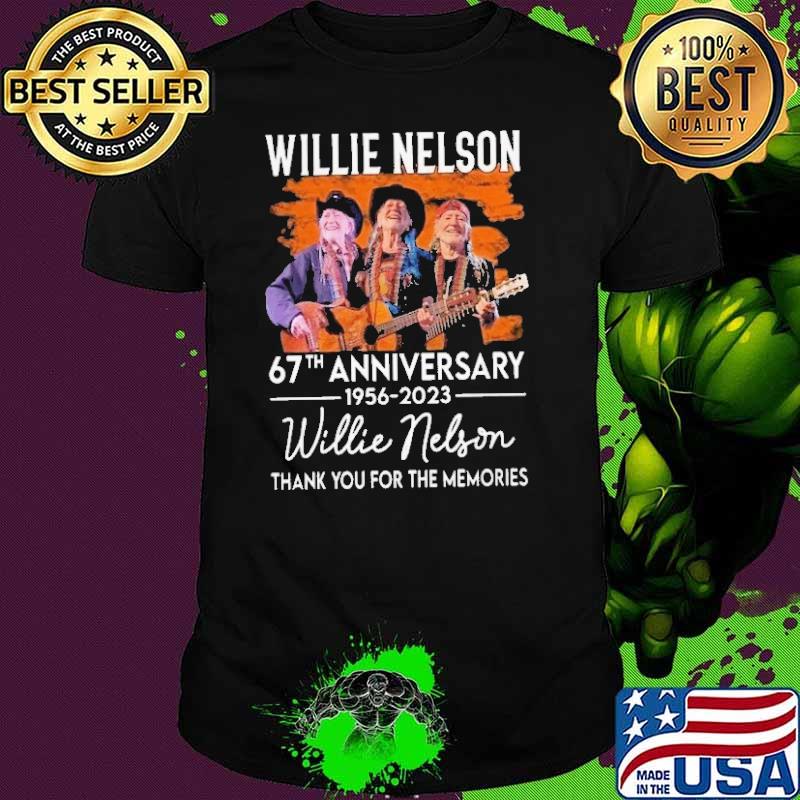 Willie Nelson 67th anniversary 1956-2023 thank you for the memories s Unisex Willie Nelson 67th anniversary 1956-2023 thank you for the memories s Unisex