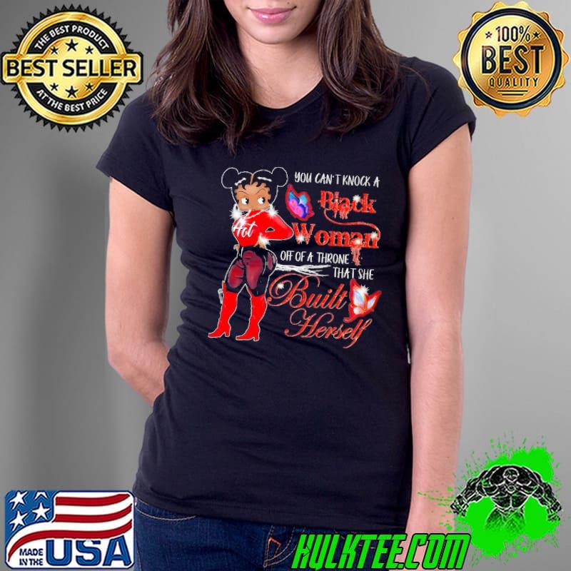 You can't knock black woman off a throne built herself butterflies s Ladies Tee You can't knock black woman off a throne built herself butterflies s Ladies Tee