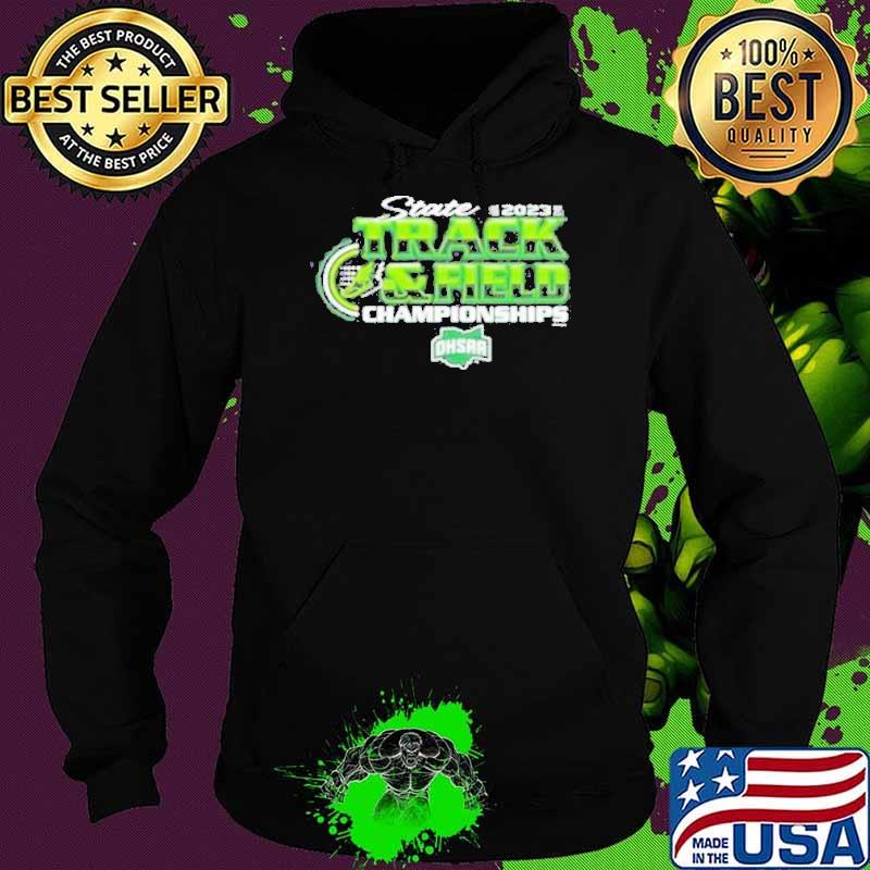 2023 Ohsaa Track And Field State Championships Shirt Hoodie 2023 Ohsaa Track And Field State Championships Shirt Hoodie