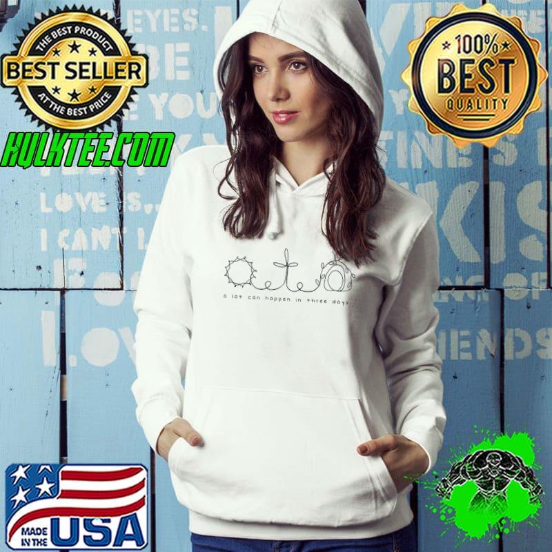A lot can happen in three day christian s Hoodie A lot can happen in three day christian s Hoodie