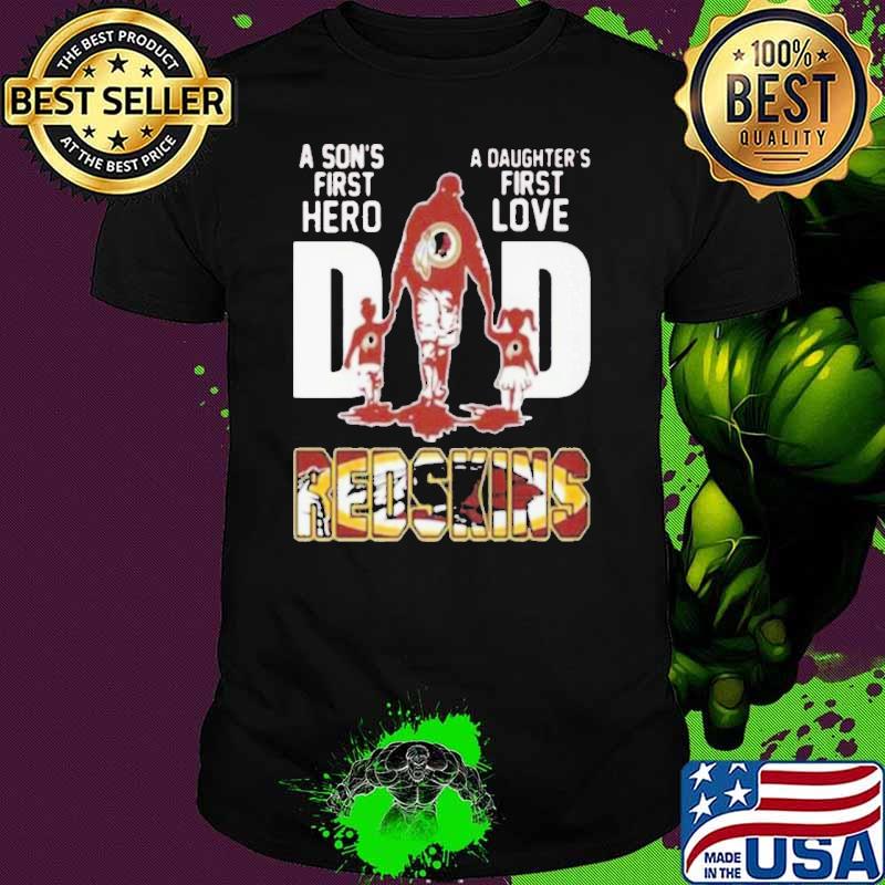 A son's first hero a daughter's first love dad redskins s Unisex A son's first hero a daughter's first love dad redskins s Unisex