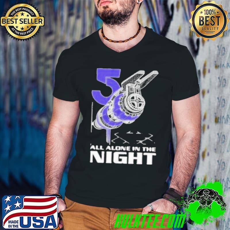 All alone in the night shirt