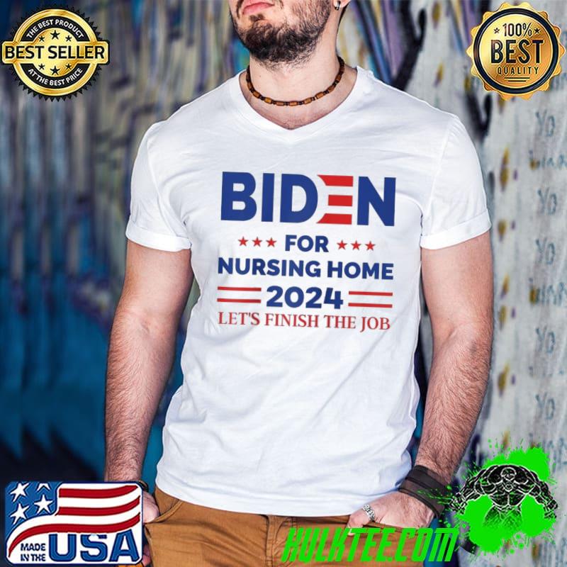 Anti Joe Biden For Nursing Home 2024 Let's Finish The Job Raglan Baseball shirt