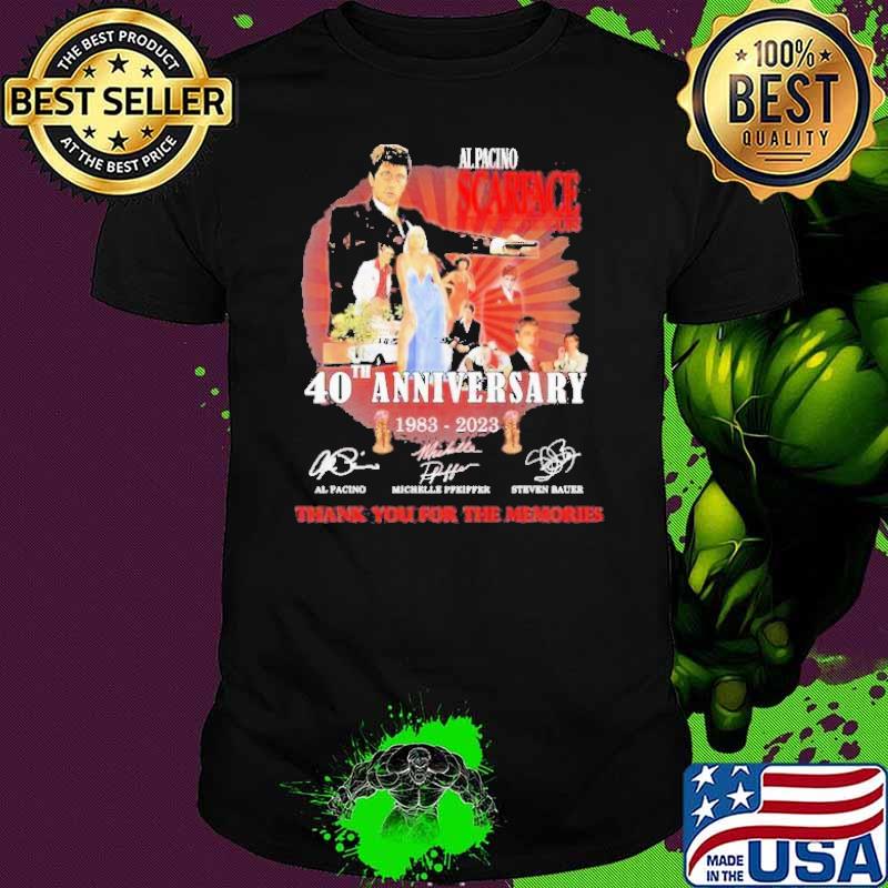Awesome al Pacino scarface 40th anniversary 1983 2023 thank you for the memories signature shirt