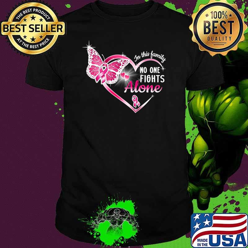 Awesome breast Cancer Awareness Month Butterflies In This Family No One Fights Alone Personalized T-Shirt