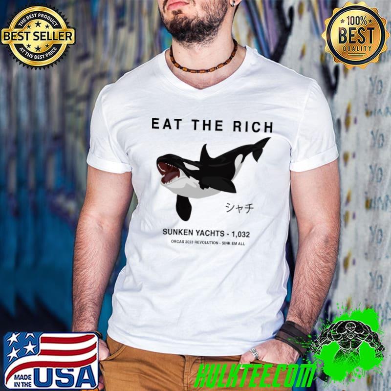 Awesome eat The Rich Sunken Yachts Orcas Revolution Sinking Ships T-Shirt