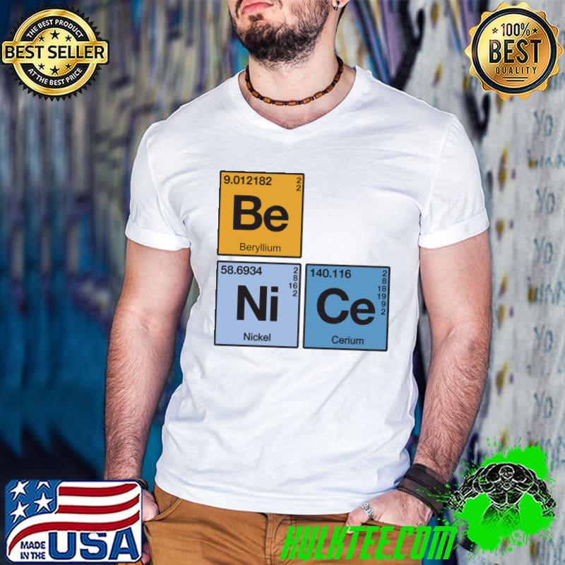 Awesome element Of Being Nice Periodic Table T-Shirt Awesome element Of Being Nice Periodic Table T-Shirt
