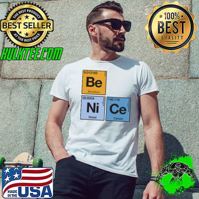 Awesome element Of Being Nice Periodic Table T-Shirt Unisex Awesome element Of Being Nice Periodic Table T-Shirt Unisex