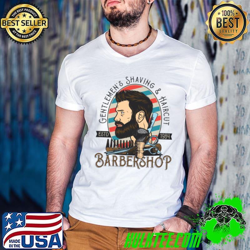 Awesome gentlemen's Shaving And Haircut Est 1984 Barber T-Shirt