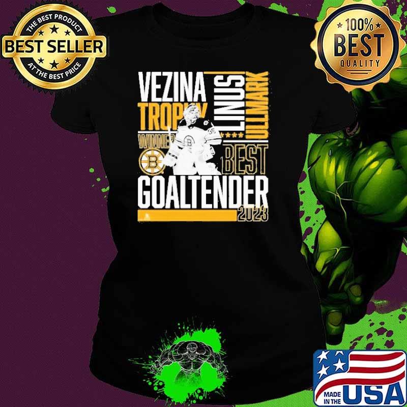 Awesome linus Ullmark Boston Bruins 2023 Vezina Trophy Winner Shirt Ladies tee Awesome linus Ullmark Boston Bruins 2023 Vezina Trophy Winner Shirt Ladies tee