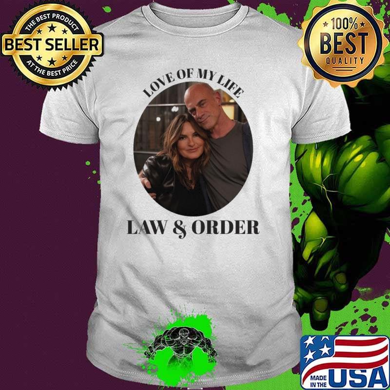 Awesome love of my life Law And Order shirt