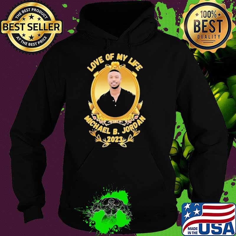 Awesome love of my life Michael B Jordan s Hoodie Awesome love of my life Michael B Jordan s Hoodie
