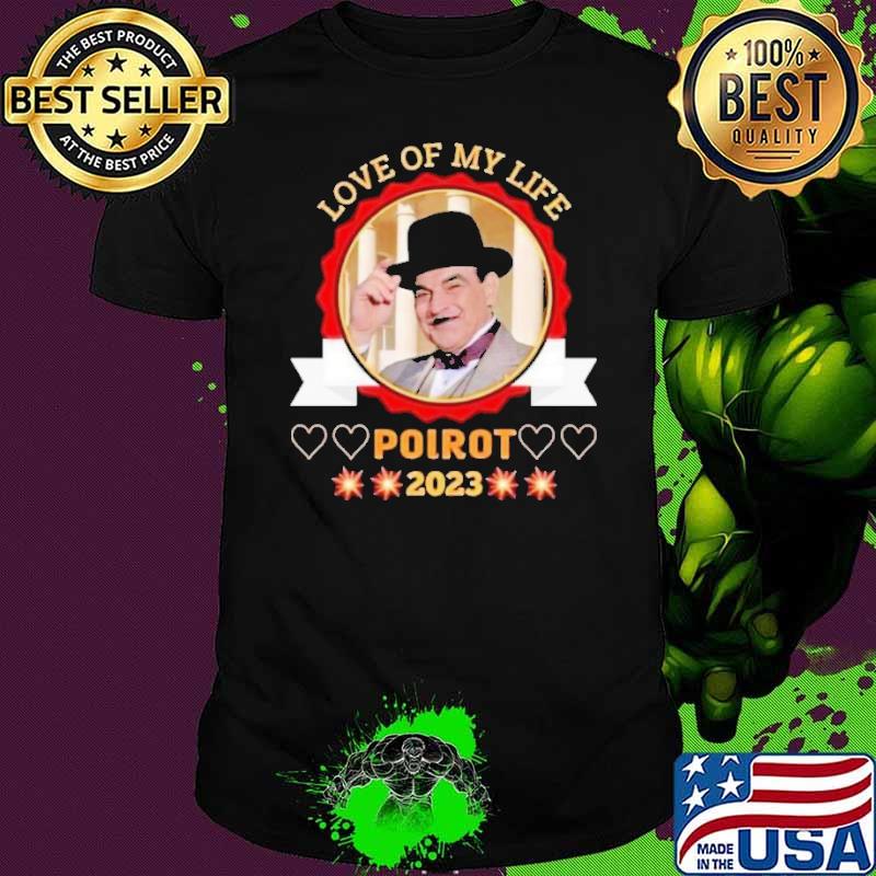 Awesome love of my life Poirot 2023 shirt