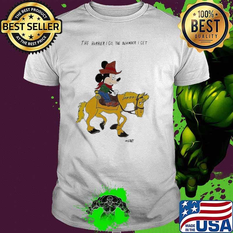 Awesome the Hurrier I Go The Behinder I Get Mgray Mickey s Unisex Awesome the Hurrier I Go The Behinder I Get Mgray Mickey s Unisex
