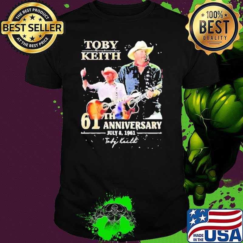 Awesome toby Keith 61th Anniversary July 8 1961 Signature Shirt