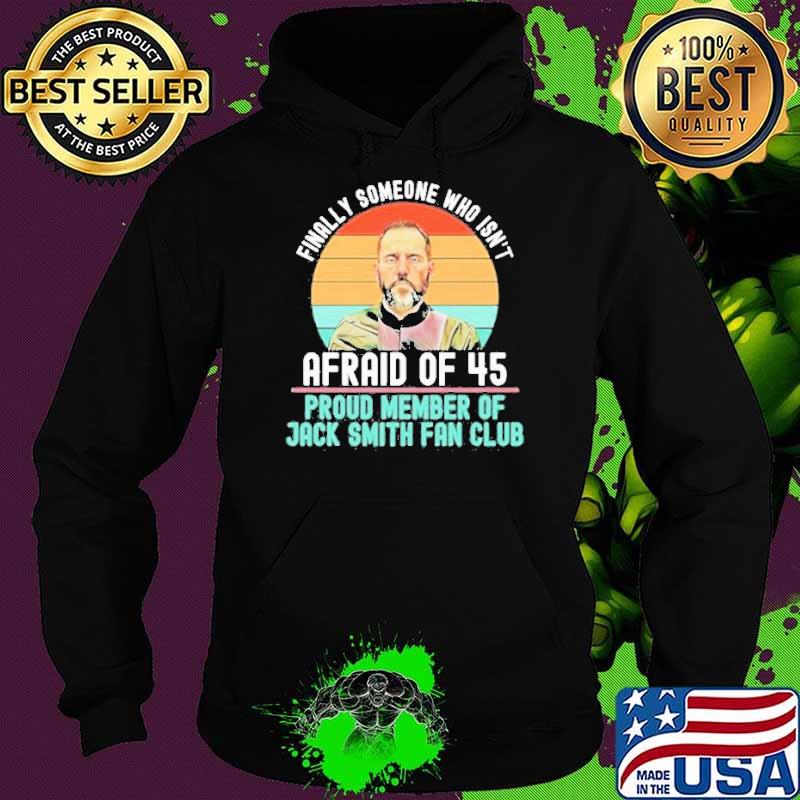 Best finally someone who isn’t afraid of 45 proud member of jack smith fan club vintage 2023 s Hoodie Best finally someone who isn’t afraid of 45 proud member of jack smith fan club vintage 2023 s Hoodie
