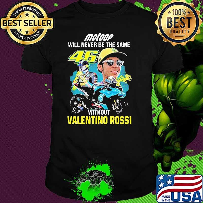 Best motogp will never the same without Valentino ROssi signature shirt