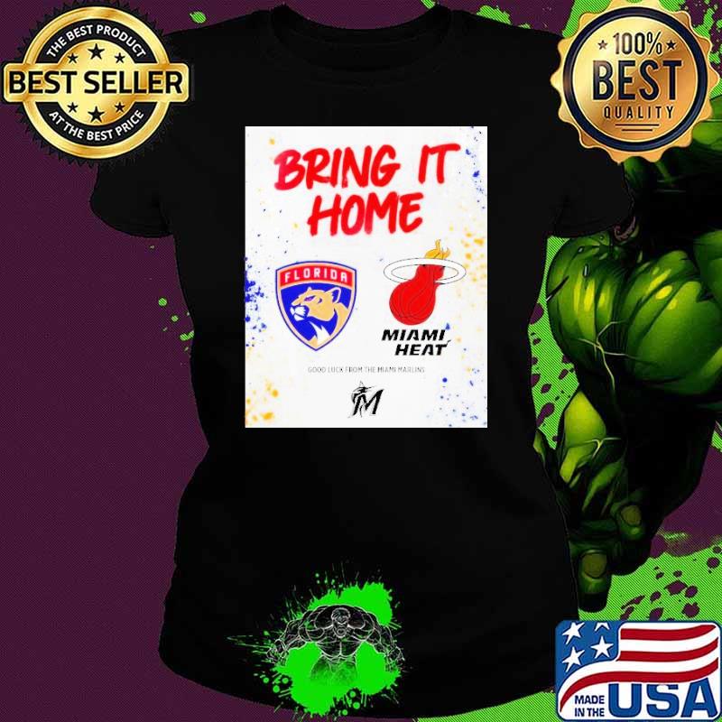 Bring it home Florida Panthers and Miami Heat good luck from the Miami Marlins shirt