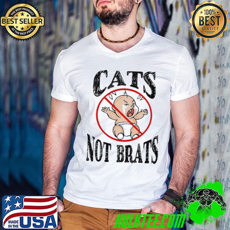 Cats not brats baby cry shirt Cats not brats baby cry shirt