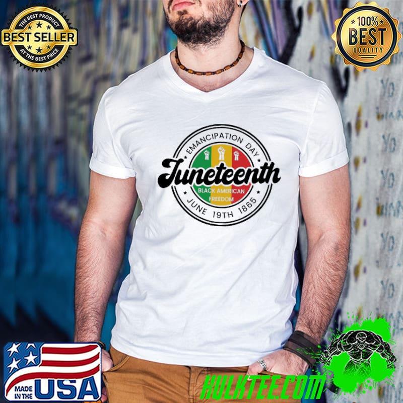 Emancipation Day June 19th 1865 Juneteenth Shirt