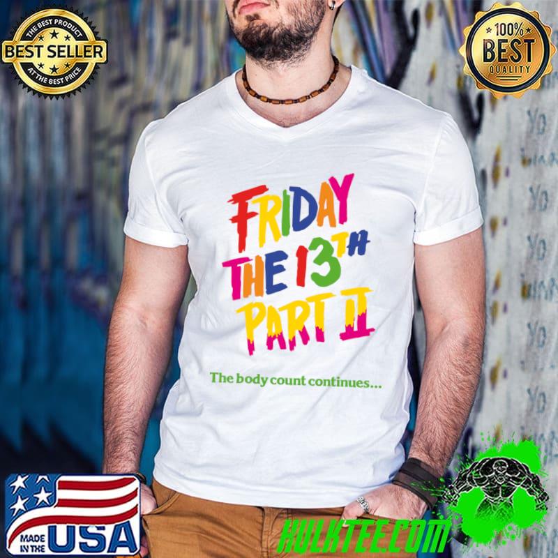 Friday 13th Part II The Body Count Continues T-Shirt