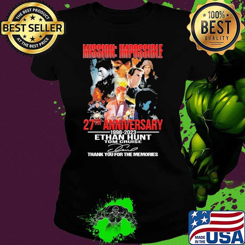 Funny mission impossible 27th anniversary 1996 2023 Ethan Hunt Tom Cruise thank you for the memories signature shirt