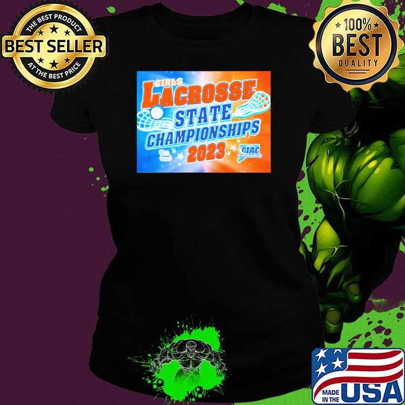 Girls Lacorsse State championships 2023 s Ladies tee Girls Lacorsse State championships 2023 s Ladies tee