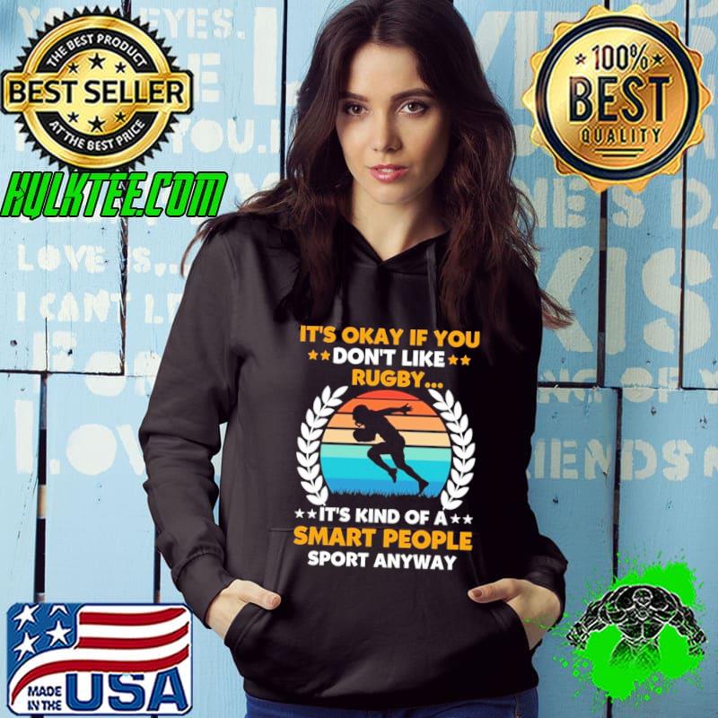 It's Okay If You Don't Like Rugby..It's Kind Of A Smart People Sport Anyway Vintage s Hoodie It's Okay If You Don't Like Rugby..It's Kind Of A Smart People Sport Anyway Vintage s Hoodie