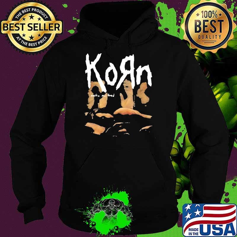Korn Make Me Bad s Hoodie Korn Make Me Bad s Hoodie