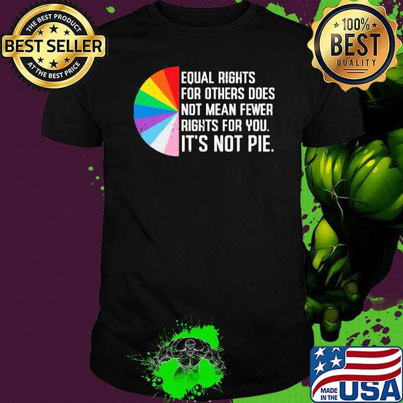 Lgbt Equal Rights For Others Gay Pride Month shirt