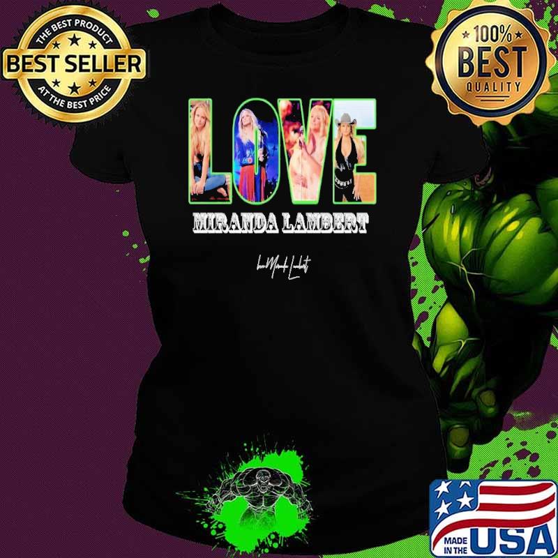 Love miranda lambert signature shirt