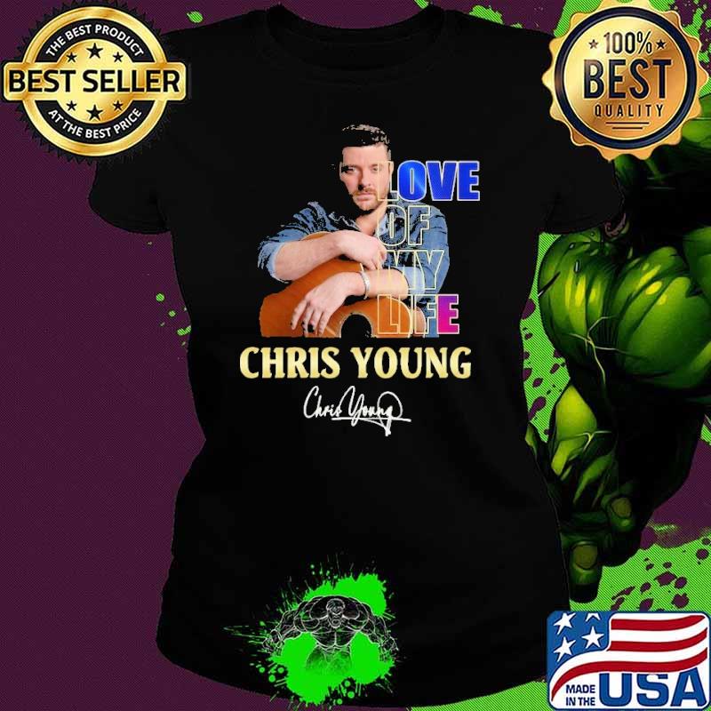 Love of my life chris young signature shirt