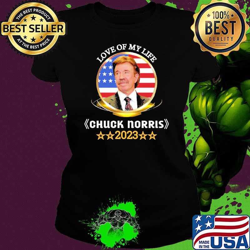 Love of my life Chuck Norris 2023 american flag shirt