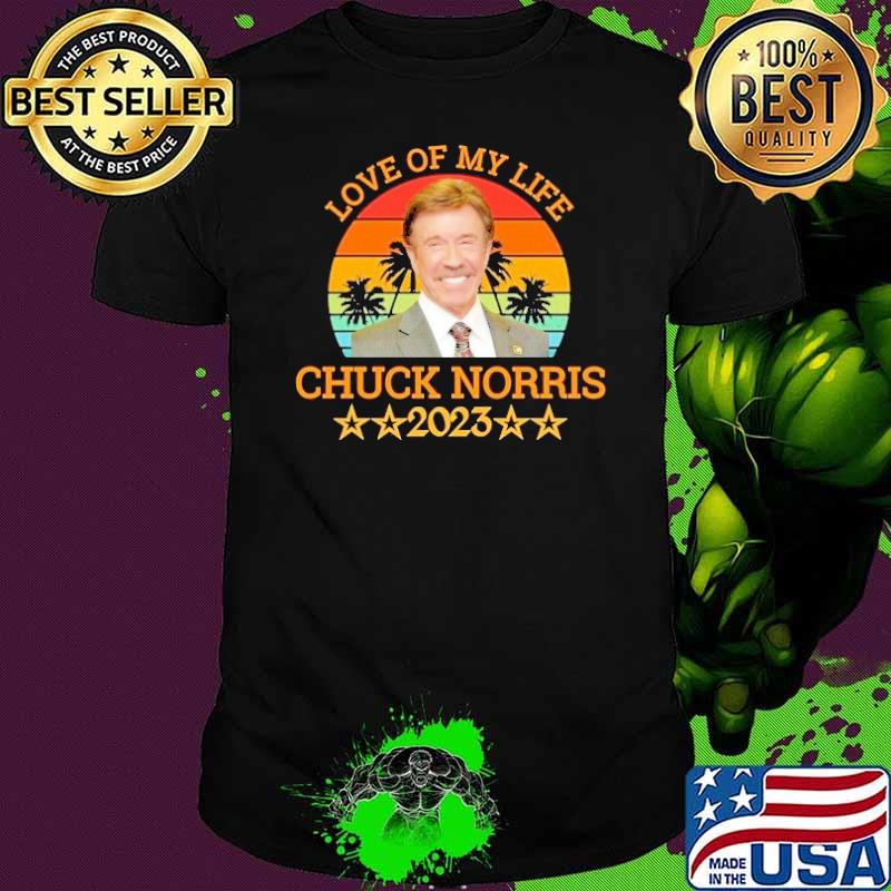 Love of my life Chuck Norris 2023 vintage s Unisex Love of my life Chuck Norris 2023 vintage s Unisex