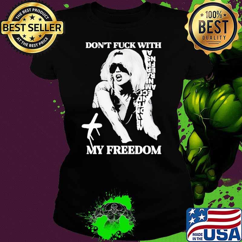 Miley Cyrus Don’t Fuck With My Freedom Shirt
