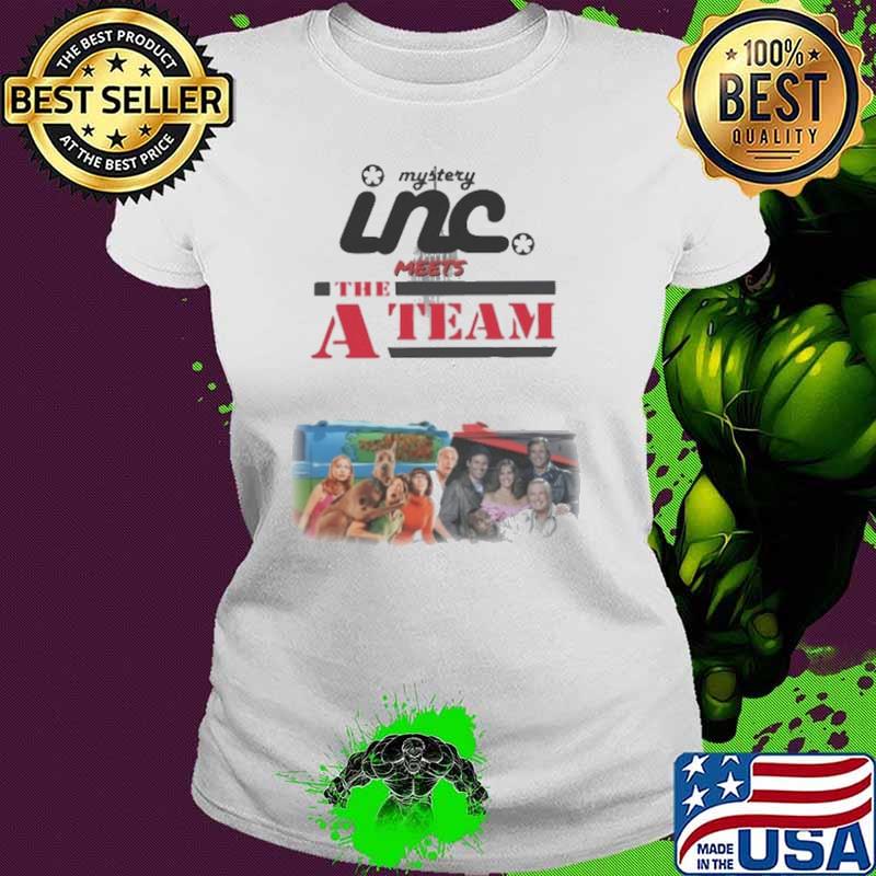 Mystery INC meets the a team s Ladies tee Mystery INC meets the a team s Ladies tee