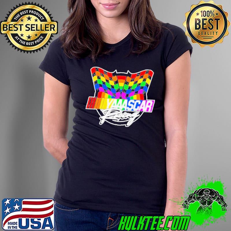 Nasscar Yascar Racing Flag Pride Lgbt Shirt Ladies Tee Nasscar Yascar Racing Flag Pride Lgbt Shirt Ladies Tee