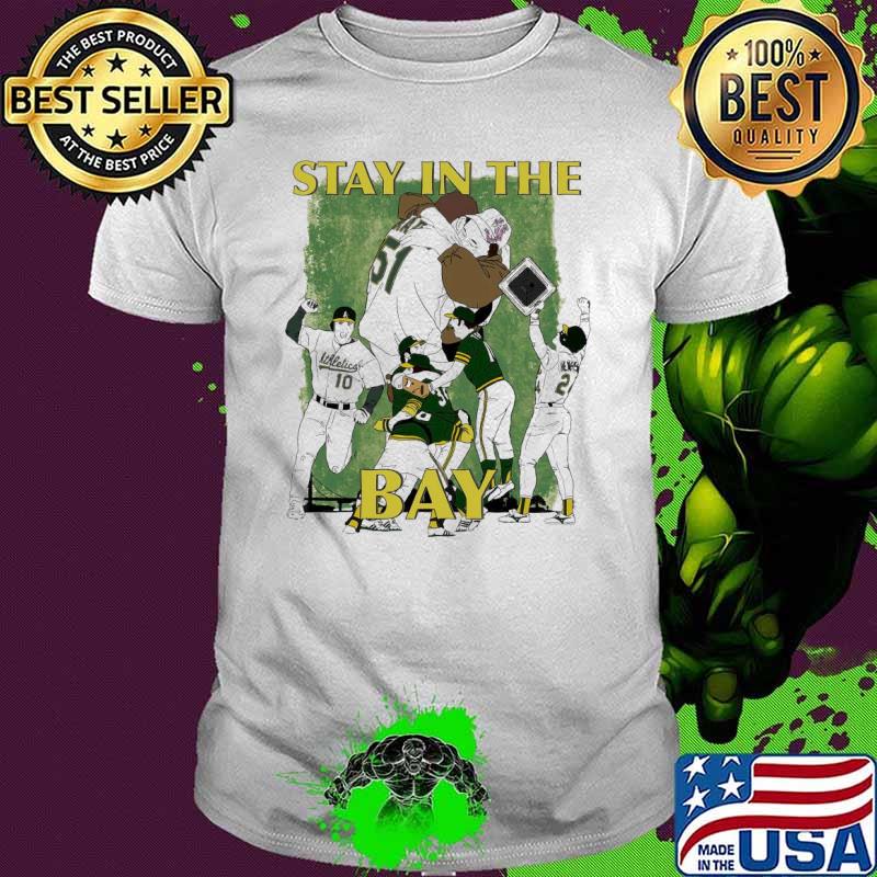 Oakland Athletics stay in the Bay art shirt