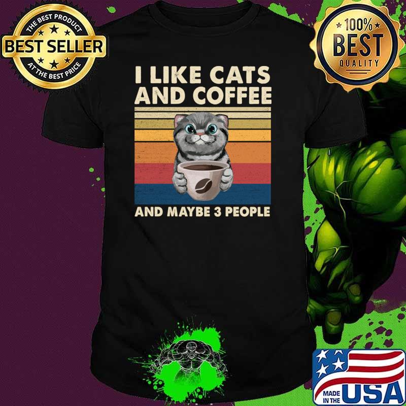 Official i Like Cats And Coffee And Maybe 3 People Vintage T-Shirt