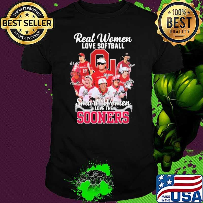 Oklahoma Sooners Real Women love Softball smart Women love the Sooners signatures shirt