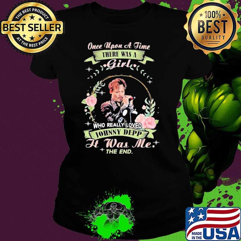 Once upon a time there was a girl JOhny deep flower shirt Once upon a time there was a girl JOhny deep flower shirt